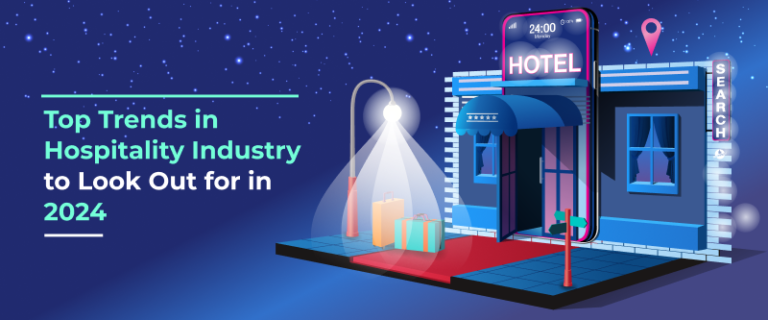 Top Trends In Hospitality Industry To Look Out For In 2024   Top Trends In Hospitality Industry 800 333 1 768x320 